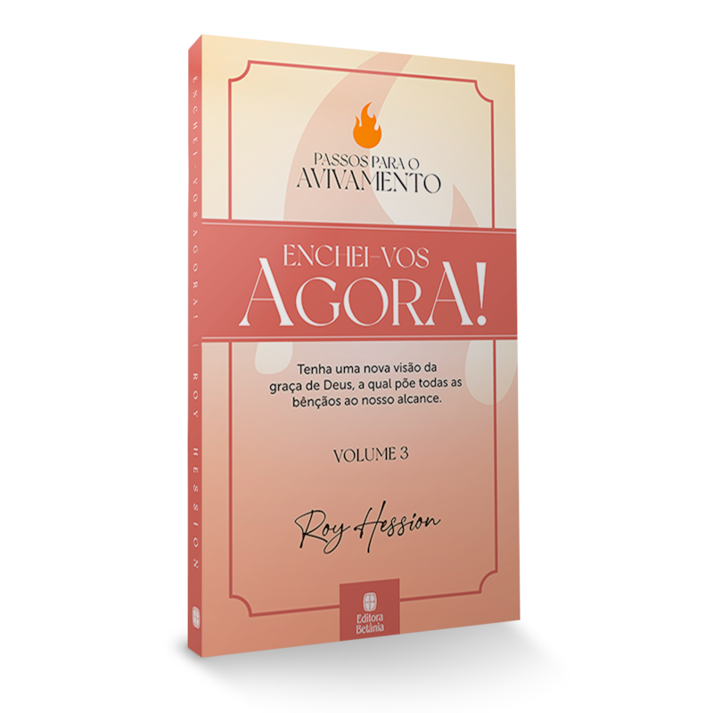 ENCHEI-VOS AGORA!: TENHA UMA NOVA VISÃO DA GRAÇA DE DEUS, A QUAL PÕE TODAS AS BÊNÇÃOS AO NOSSO ALCANCE.