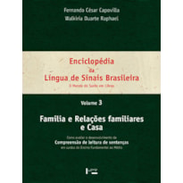 Enciclopédia da língua de sinais brasileira vol. 3: família e relações familiares e casa