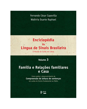 Enciclopédia da língua de sinais brasileira vol. 3: família e relações familiares e casa