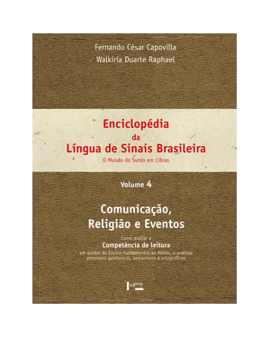 Enciclopédia da língua de sinais brasileira vol.4: comunicação, religião e eventos