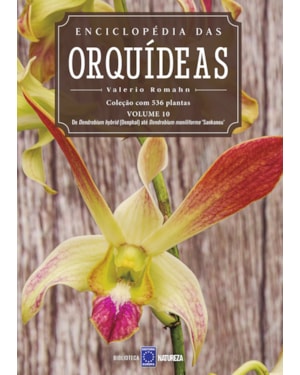 ENCICLOPÉDIA DAS ORQUÍDEAS - VOLUME 10