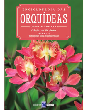 ENCICLOPÉDIA DAS ORQUÍDEAS - VOLUME 12
