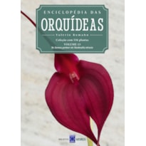 ENCICLOPÉDIA DAS ORQUÍDEAS - VOLUME 13