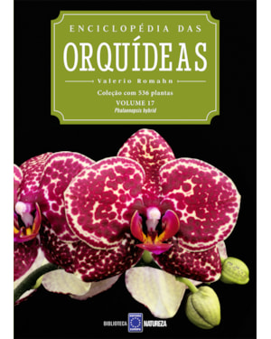 ENCICLOPÉDIA DAS ORQUÍDEAS - VOLUME 17