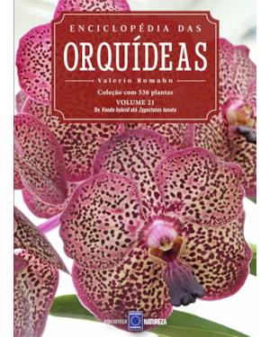 ENCICLOPÉDIA DAS ORQUÍDEAS - VOLUME 21