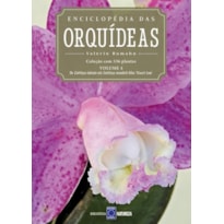 ENCICLOPÉDIA DAS ORQUÍDEAS - VOLUME 4