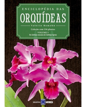 ENCICLOPÉDIA DAS ORQUÍDEAS - VOLUME 5
