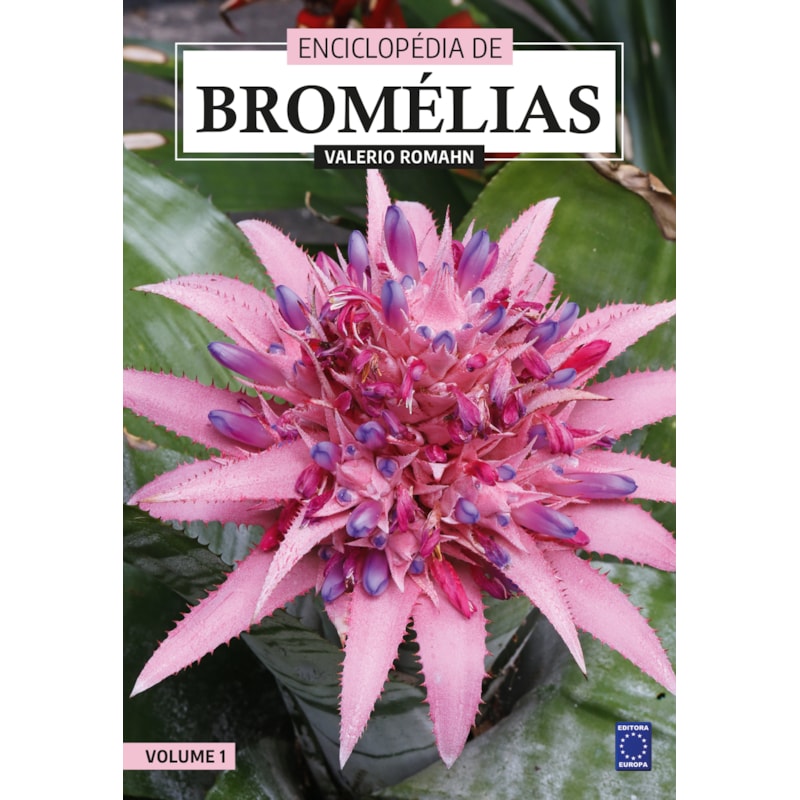 ENCICLOPÉDIA DE BROMÉLIAS - VOLUME 1