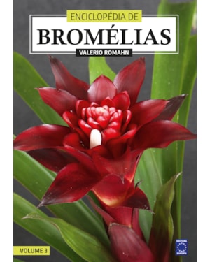 ENCICLOPÉDIA DE BROMÉLIAS - VOLUME 3