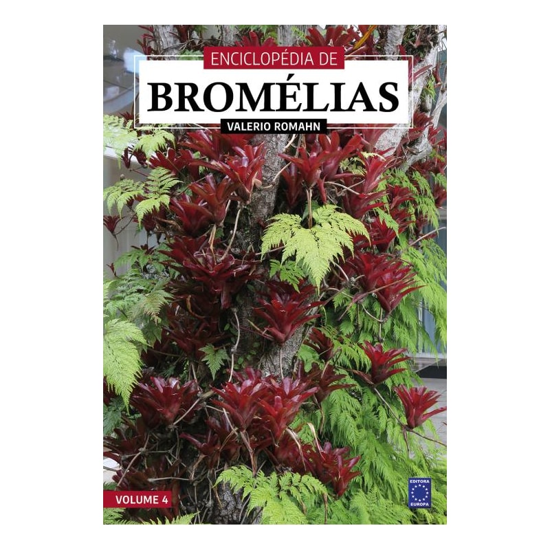 ENCICLOPÉDIA DE BROMÉLIAS - VOLUME 4