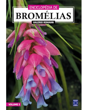 ENCICLOPÉDIA DE BROMÉLIAS - VOLUME 5