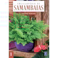 ENCICLOPÉDIA DE SAMAMBAIAS - VOLUME 1
