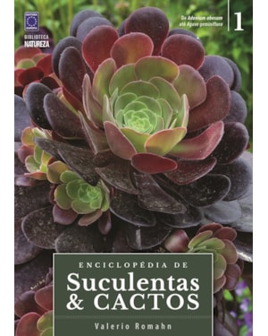 ENCICLOPÉDIA DE SUCULENTAS & CACTOS - VOLUME 1