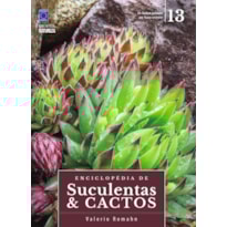 ENCICLOPÉDIA DE SUCULENTAS & CACTOS - VOLUME 13