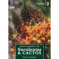 ENCICLOPÉDIA DE SUCULENTAS & CACTOS - VOLUME 3