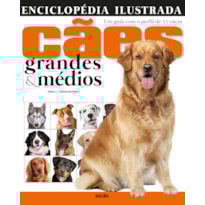 ENCICLOPÉDIA ILUSTRADA CÃES GRANDES & MÉDIOS