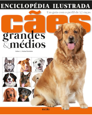 ENCICLOPÉDIA ILUSTRADA CÃES GRANDES & MÉDIOS