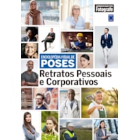 ENCICLOPÉDIA VISUAL DE POSES - RETRATOS PESSOAIS E CORPORATIVOS