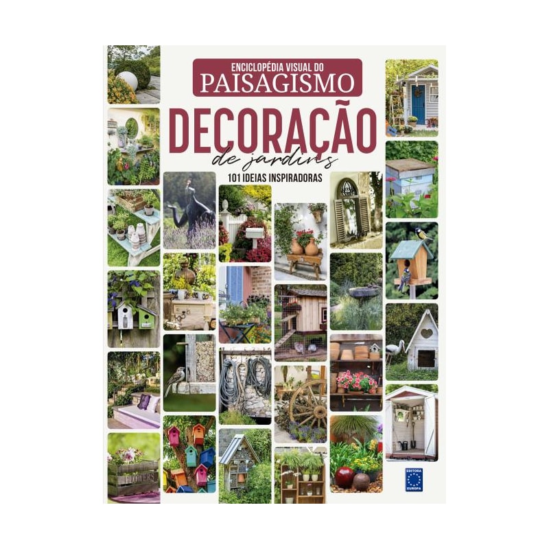 ENCICLOPÉDIA VISUAL DO PAISAGISMO - DECORAÇÃO DE JARDINS: 101 IDEIAS INSPIRADORAS