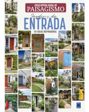 ENCICLOPÉDIA VISUAL DO PAISAGISMO - JARDINS DE ENTRADA: 101 IDEIAS INSPIRADORAS