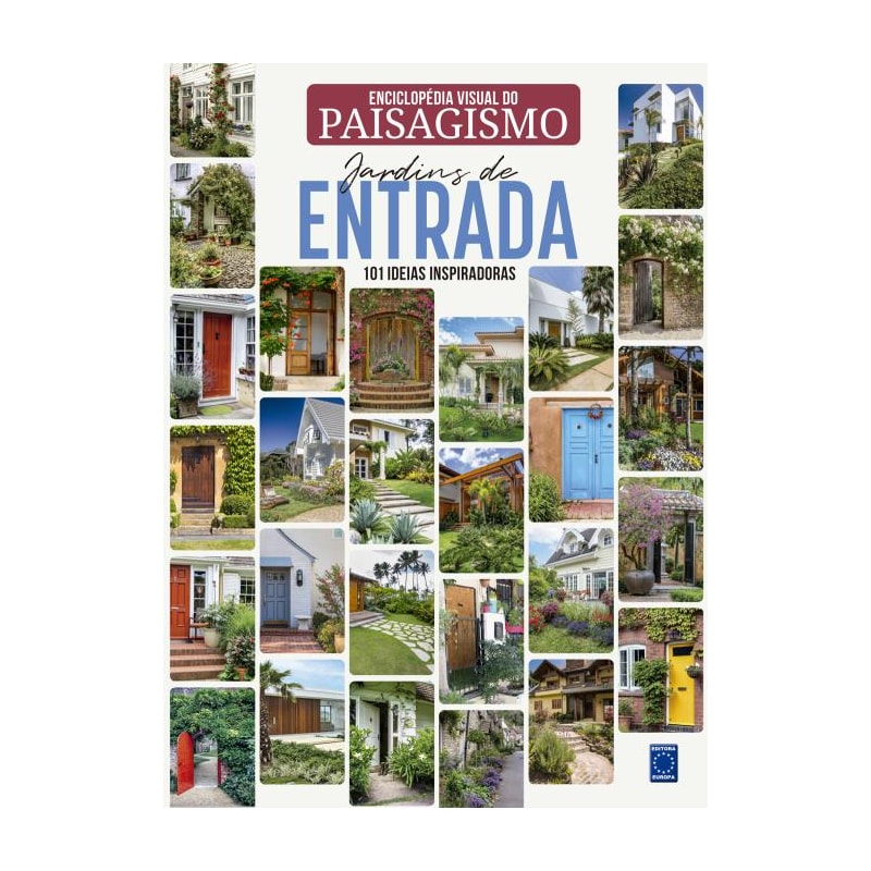ENCICLOPÉDIA VISUAL DO PAISAGISMO - JARDINS DE ENTRADA: 101 IDEIAS INSPIRADORAS