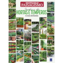 ENCICLOPÉDIA VISUAL DO PAISAGISMO - JARDINS DE HORTAS E TEMPEROS: 101 IDEIAS INSPIRADORAS