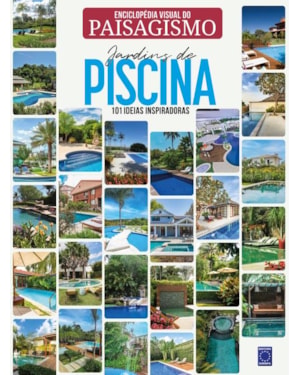 ENCICLOPÉDIA VISUAL DO PAISAGISMO - JARDINS DE PISCINA: 101 IDEIAS INSPIRADORAS