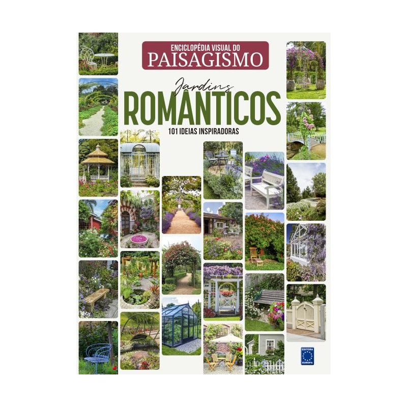 ENCICLOPÉDIA VISUAL DO PAISAGISMO - JARDINS ROMÂNTICOS: 101 IDEIAS INSPIRADORAS