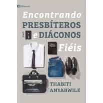 ENCONTRANDO PRESBÍTEROS E DIÁCONOS FIÉIS