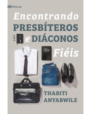 ENCONTRANDO PRESBÍTEROS E DIÁCONOS FIÉIS