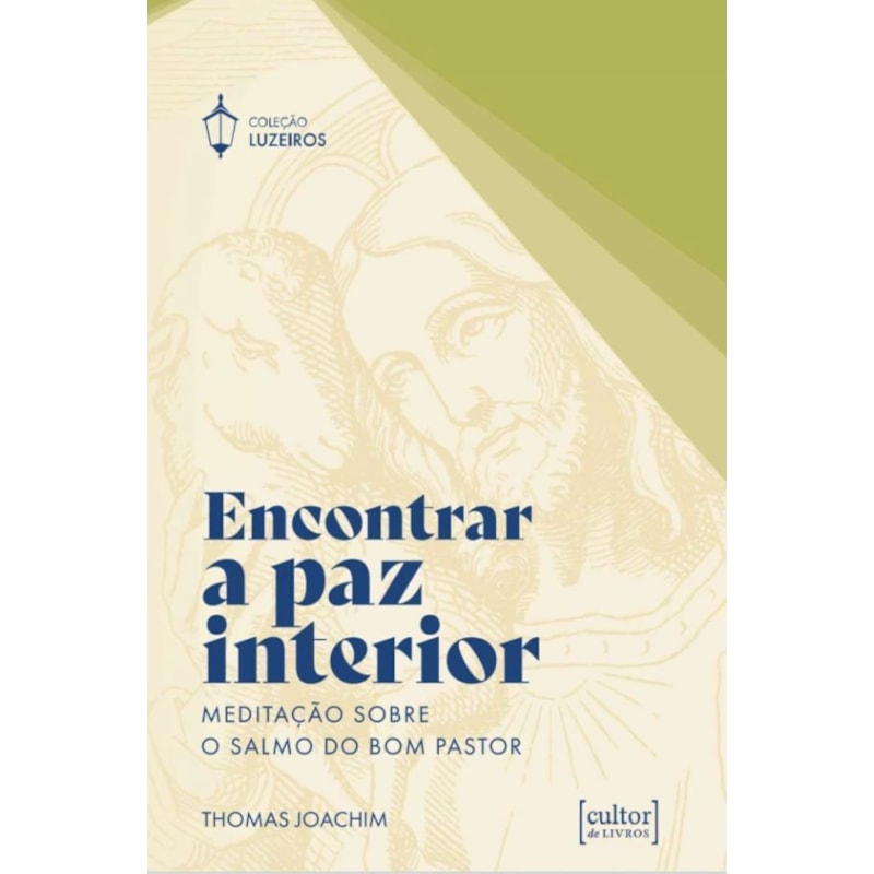 ENCONTRAR A PAZ INTERIOR - MEDITAÇÃO SOBRE O SALMO DO BOM PASTOR
