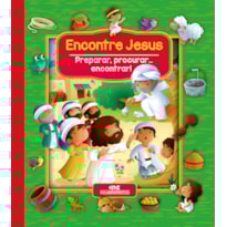 ENCONTRE JESUS: PREPARAR, PROCURAR... ENCONTRAR!