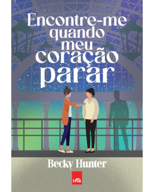 ENCONTRE-ME QUANDO MEU CORAÇÃO PARAR