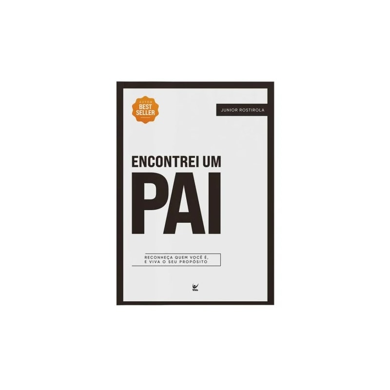 Encontrei um pai: reconheça quem você é, e viva o seu propósito