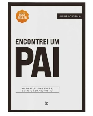 Encontrei um pai: reconheça quem você é, e viva o seu propósito