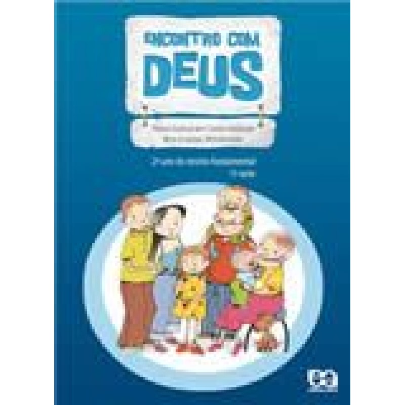 ENCONTRO COM DEUS - 2º ANO DO ENSINO FUNDAMENTAL - 1ª SÉRIE