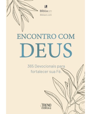 Encontro com Deus - 365 devocionais para fortalecer sua fé