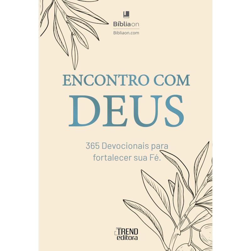 ENCONTRO COM DEUS - 365 DEVOCIONAIS PARA FORTALECER SUA FÉ