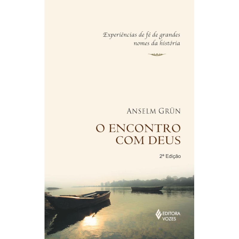 ENCONTRO COM DEUS: EXPERIÊNCIAS DE FÉ DE GRANDES NOMES DA HISTÓRIA
