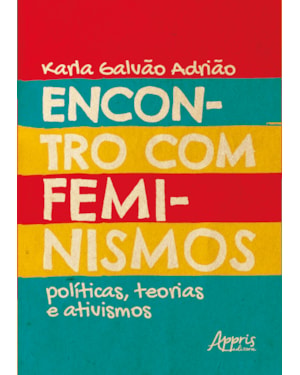 ENCONTRO COM FEMINISMOS: POLÍTICAS, TEORIAS E ATIVISMOS