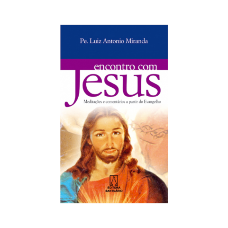 ENCONTRO COM JESUS - MEDITACOES E COMENTARIOS A PARTIR - 1