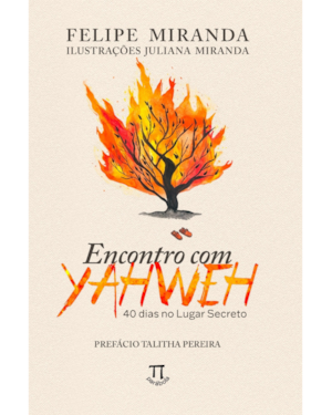 Encontro com Yahweh: 40 dias no Lugar Secreto
