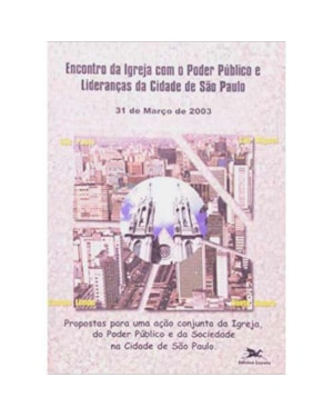 ENCONTRO DA IGREJA COM O PODER PUBLICO E LIDERANCAS DA CIDADE DE SAO PAULO - 1