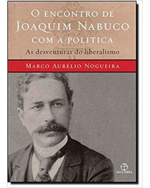 ENCONTRO DE JOAQUIM NABUCO COM A POLÍTICA, O