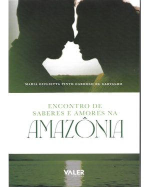 ENCONTRO DE SABERES E AMORES NA AMAZÔNIA