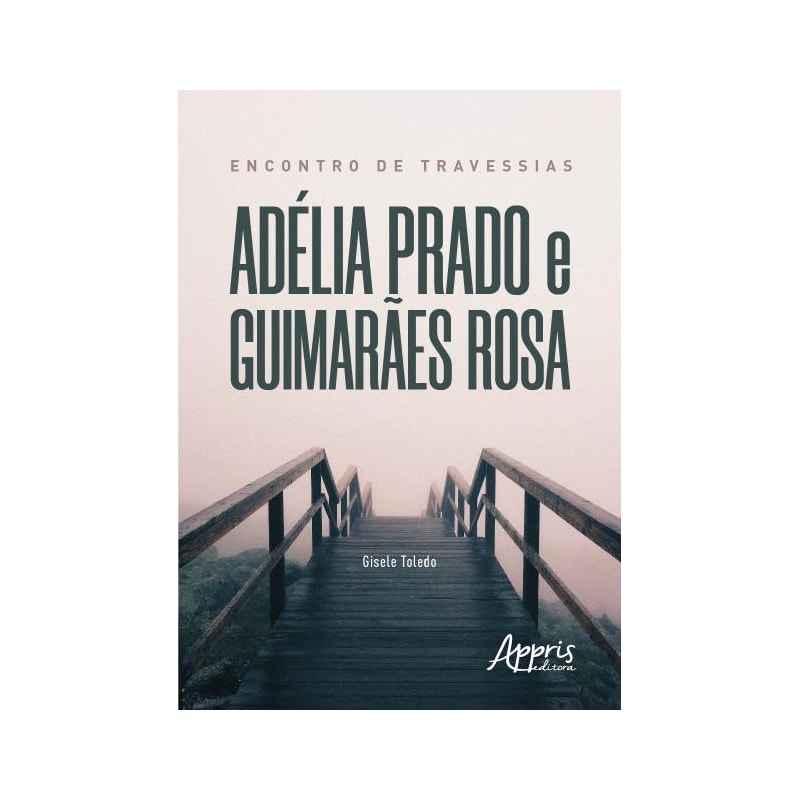 ENCONTRO DE TRAVESSIAS: ADÉLIA PRADO E GUIMARÃES ROSA