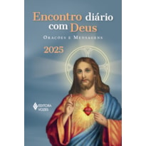 ENCONTRO DIÁRIO COM DEUS 2025: ORAÇÕES E MENSAGENS