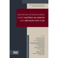 ENCONTRO INTERNACIONAL SOBRE HISTÓRIA DO DIREITO NOS SÉCULOS XVIII E XIX