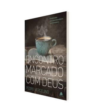 Encontro marcado com Deus: Fundamentos para uma leitura bíblica transformadora