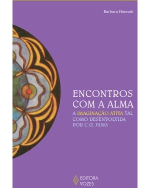 ENCONTROS COM A ALMA: A IMAGINAÇÃO ATIVA TAL COMO DESENVOLVIDA POR C. G. JUNG